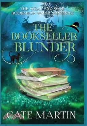 The Bookseller Blunder: A Weal & Woe Bookshop Witch Mystery