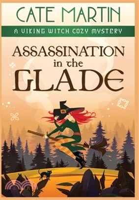 Assassination in the Glade: A Viking Witch Cozy Mystery