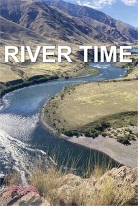 River Time: Writing from the Snake River Hells Canyon 2023 Fishtrap Outpost