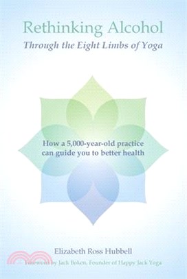 Rethinking Alcohol Through the Eight Limbs of Yoga: How a 5,000 year old practice can guide you to better health