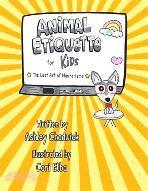 Animal Etiquette for Kids: the lost art of mannerisms