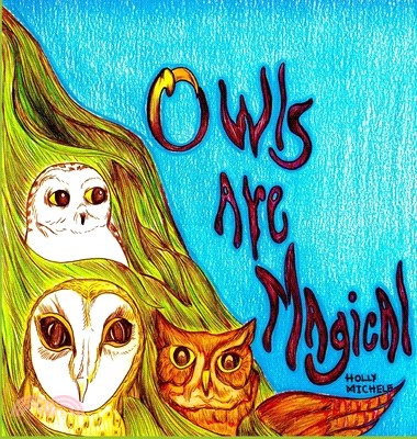 Owls Are Magical: Owl Story With Fun Facts