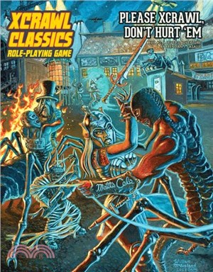 Xcrawl Classics #3: Please Xcrawl! Don? Hurt ?m