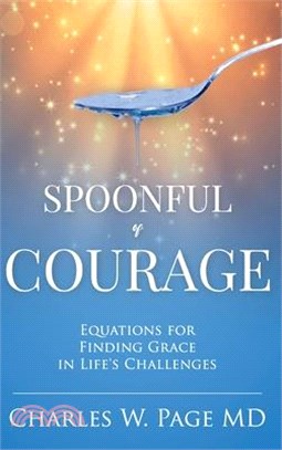 Spoonful of Courage: Equations to Find Grace in Life's Challenges