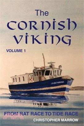 The Cornish Viking: Volume 1: From Rat Race to Tide Race