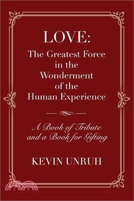 Love: The Greatest Force in The Wonderment of The Human Experience