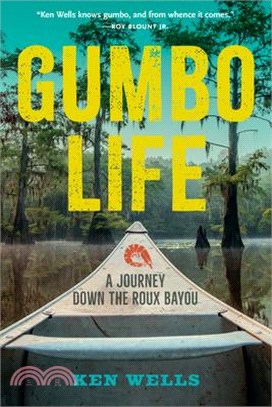 Gumbo Life: A Journey Down the Roux Bayou