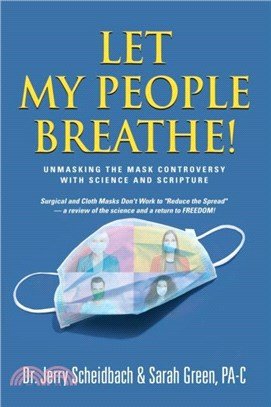 Let My People Breathe! Unmasking the Mask Controversy With Science and Scripture