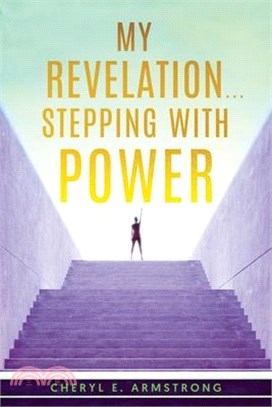 My Revelation...Stepping with Power