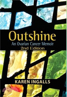 Outshine: An Ovarian Cancer Memoir: 2nd Edition