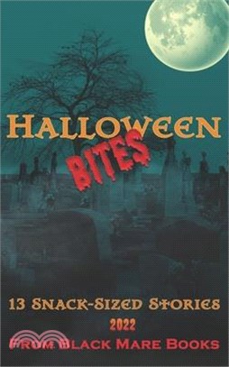 Halloween Bites 2022: 13 Snack-Sized Stories