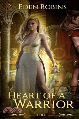 Gold: Heart of a Warrior: What if loving someone could kill you?