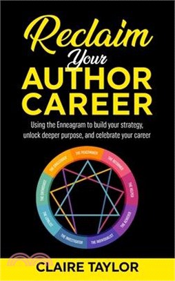 Reclaim Your Author Career: Using the Enneagram to build your strategy, unlock deeper purpose, and celebrate your career