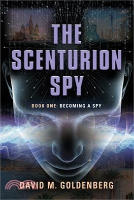 The Scenturion Spy: Book One - Becoming a Spy