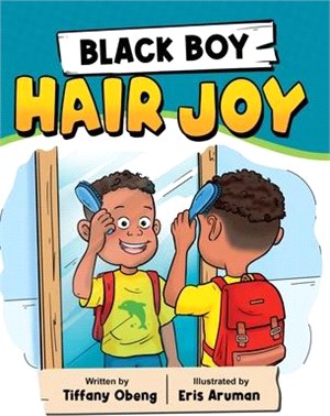 Black Boy Hair Joy: A Rhyming Book that Teaches Black Boys Self Love