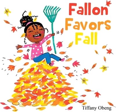 Fallon Favors Fall: A Wonderful Children's Book about Fall