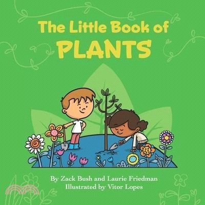 The Little Book of Plants: Introduction for children to Plants, Trees, Flowers, Nature, Farming, Photosynthesis, and Growth for Kids Ages 3 10, P