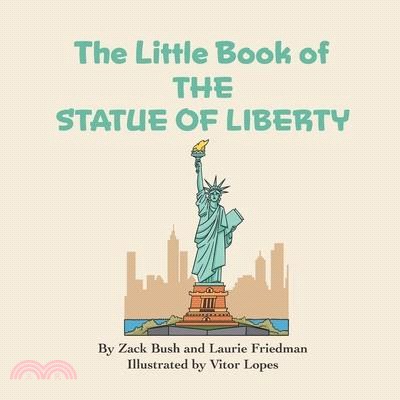 The Little Book of the Statue of Liberty: Introduction for children to the Statue of Liberty, Freedom, Liberty, Immigration, Landmarks for Kids Ages 3