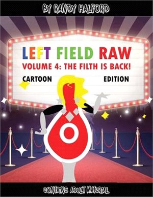 Left Field Raw Volume 4: the Filth Is Back!