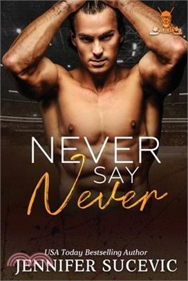 Never Say Never: An Enemies-to-Lovers Secret Identity New Adult Sports Romance