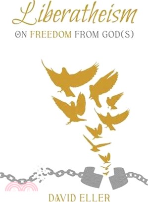 Liberatheism: On Freedom from God(s)