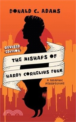 The Mishaps of Hardy Cornelius Funk: A Graphic Perspective