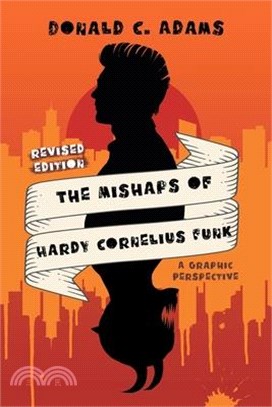 The Mishaps of Hardy Cornelius Funk: A Graphic Perspective
