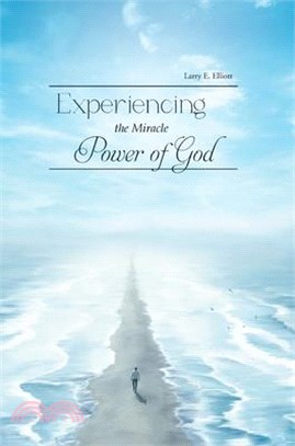 Experiencing the Miracle Power of God