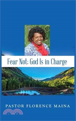 Fear Not; God Is In Charge