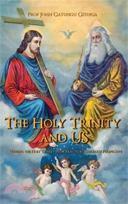 The HOLY TRINITY and US: Viewing the Holy Trinity from Practical Theology Perspective