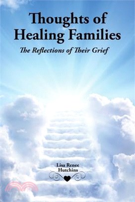 Thoughts of Healing Families: The Reflections of Their Grief