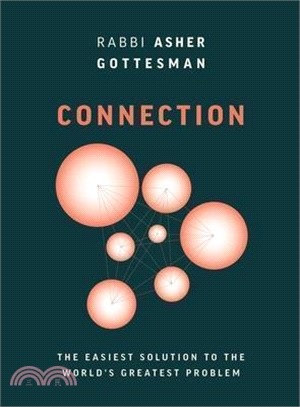 Connection: The Easiest Solution to the World's Greatest Problem: The Easiest Solution to the World's Greatest Problem