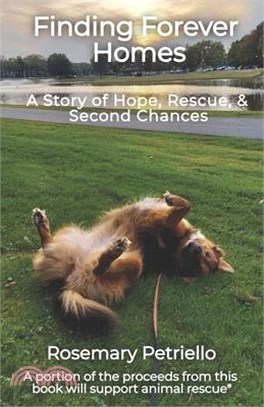 Finding Forever Homes: A Story of Hope, Rescue, and Second Chances