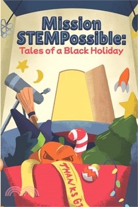 Mission STEMPossible: Tales of a Black Holiday