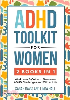 ADHD Toolkit for Women (2 Books in 1): Workbook & Guide to Overcome ADHD Challenges and Win at Life (Women with ADHD 3)