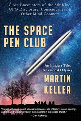 The Space Pen Club, An Insider's Tale, A Personal Odyssey