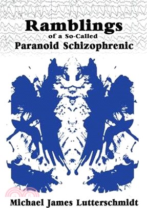 Ramblings of A Paranoid Schizophrenic