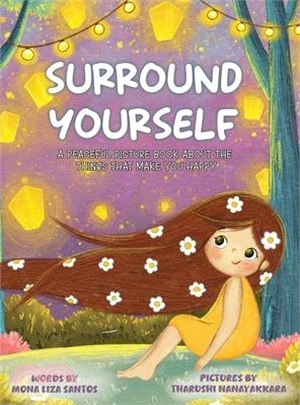 Surround Yourself: A Peaceful Picture Book About the Things That Make You Happy