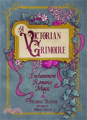 A Victorian Grimoire: Enchantment, Romance, Magic