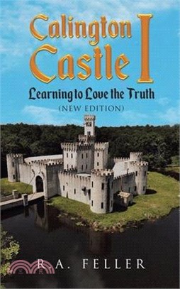 Calington Castle I: Learning to Love the Truth (New Edition)