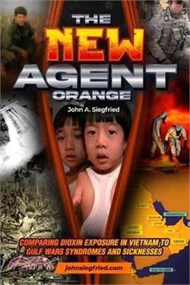 The New Agent Orange: Comparing Dioxin Exposure in Vietnam to Gulf War Syndromes and Sicknesses