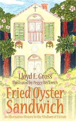 Fried Oyster Sandwich: An Alternative History in the Medium of Fiction