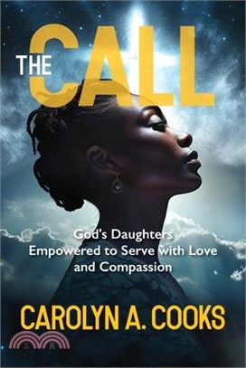 The Call: CGod's Daughters Empowered to Serve with Love and Compassion