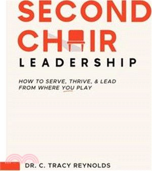 Second Chair Leadership: How To Serve, Thrive & Lead From Where You Play