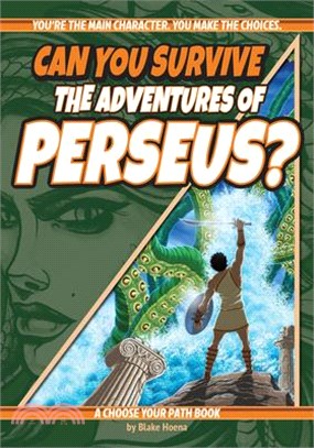 Can You Survive the Adventures of Perseus?: A Choose Your Path Book