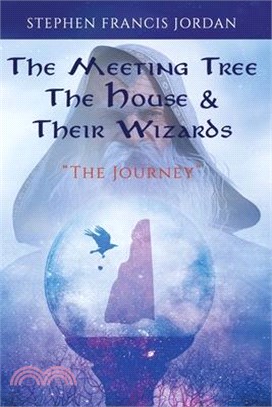 The Meeting Tree The House & Their Wizards: The Journey