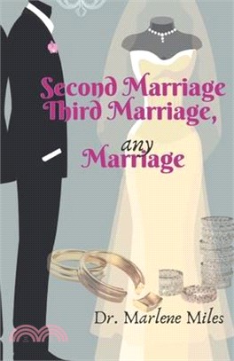 Second Marriage, Third Marriage, any Marriage