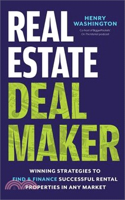 Real Estate Deal Maker: Winning Strategies to Find and Finance Profitable Investments