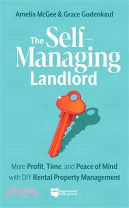 The Self-Managing Landlord: Create Wealth and Time Abundance with Real Estate Investing