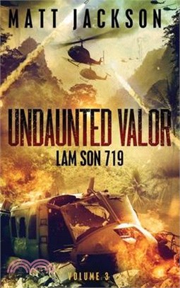 Undaunted Valor: Lam Son 719